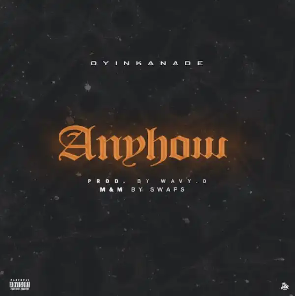 Oyinkanade - Anyhow